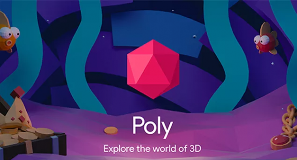<b>谷歌推出Poly：一个搜索，发现和下载3D对象的地方</b>