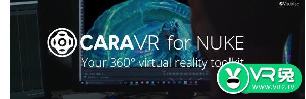 The Foundry推出NUKE插件Cara VR2.0 VR视频更易编辑
