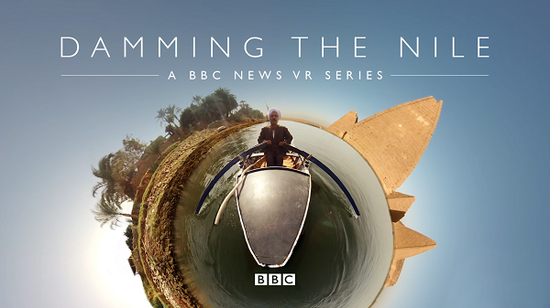 英国广播公司BBC将推出VR纪录片《筑坝尼罗河》